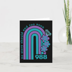 Suicide Prevention 988 No Story Should End Too Soo Card