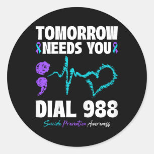 Suicide Prevention 988 Tomorrow Needs You Mental H Classic Round Sticker