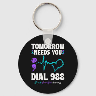 Suicide Prevention 988 Tomorrow Needs You Mental H Keychain