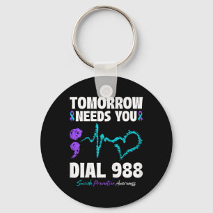 Suicide Prevention 988 Tomorrow Needs You Mental H Keychain