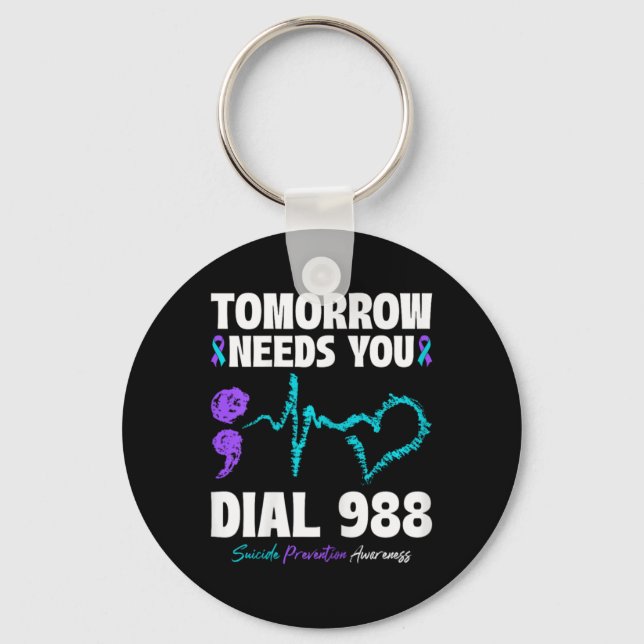 Suicide Prevention 988 Tomorrow Needs You Mental H Keychain (Front)