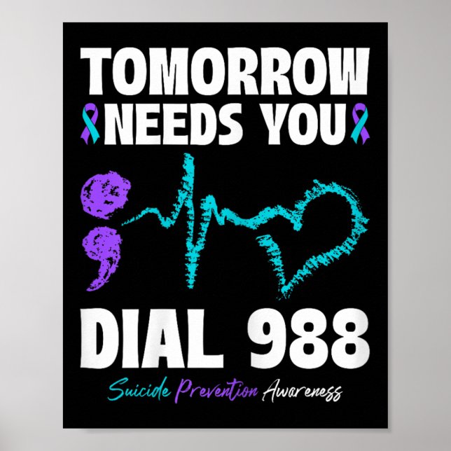 Suicide Prevention 988 Tomorrow Needs You Mental H Poster (Front)