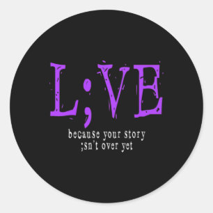 Suicide Prevention And Awareness ; Semicolon  Classic Round Sticker