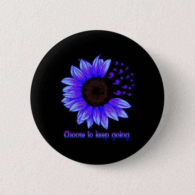 Suicide Prevention Awareness Choose To Keep Going  2 Inch Round Button (Front)