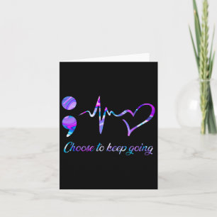 Suicide Prevention Awareness Choose To Keep Going Card