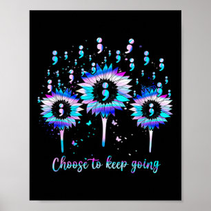 Suicide Prevention Awareness Choose To Keep Going Poster