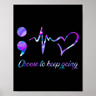Suicide Prevention Awareness Choose To Keep Going  Poster