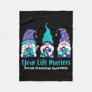 Suicide Prevention Awareness Gnome Your Life S Gno Fleece Blanket