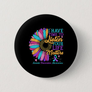 Suicide Prevention Awareness I Have Time To Listen 2 Inch Round Button