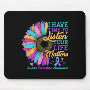 Suicide Prevention Awareness I Have Time To Listen Mouse Pad