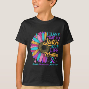 Suicide Prevention Awareness I Have Time To Listen T-Shirt