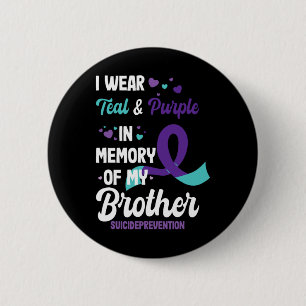Suicide Prevention Awareness In Memory Of Brother  2 Inch Round Button