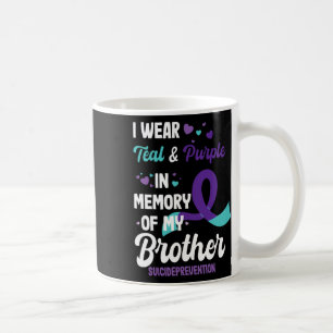 Suicide Prevention Awareness In Memory Of Brother  Coffee Mug