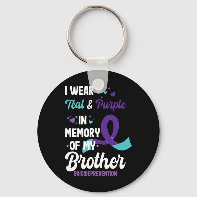 Suicide Prevention Awareness In Memory Of Brother  Keychain (Front)