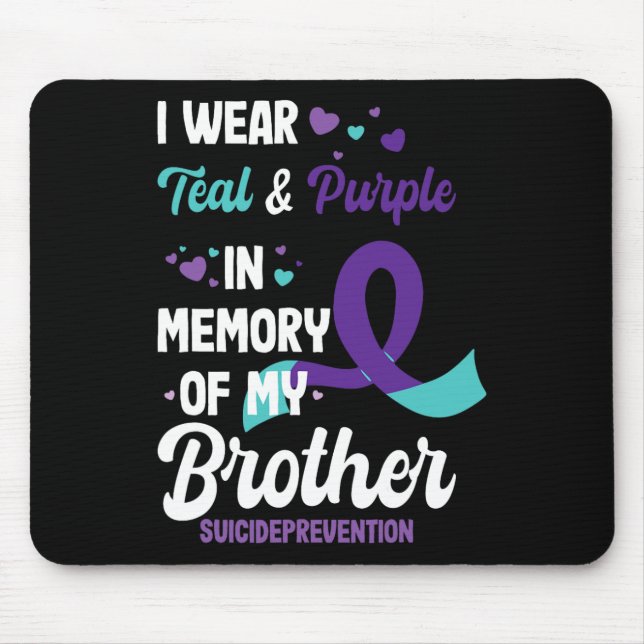 Suicide Prevention Awareness In Memory Of Brother  Mouse Pad (Front)