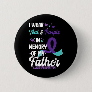 Suicide Prevention Awareness In Memory Of Father 2 Inch Round Button