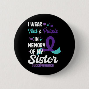 Suicide Prevention Awareness In Memory Of Sister  2 Inch Round Button
