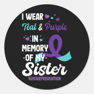Suicide Prevention Awareness In Memory Of Sister Classic Round Sticker
