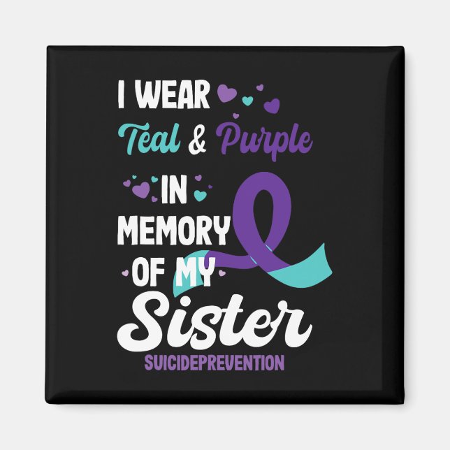 Suicide Prevention Awareness In Memory Of Sister  Magnet (Front)