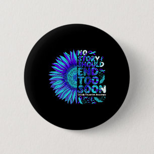 Suicide Prevention Awareness No Story Should End T 2 Inch Round Button
