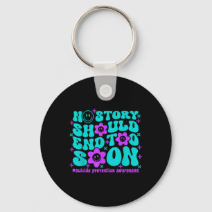 Suicide Prevention Awareness No Story Should End T Keychain