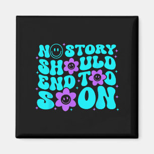 Suicide Prevention Awareness No Story Should End T Magnet