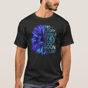 Suicide Prevention Awareness No Story Should End T T-Shirt