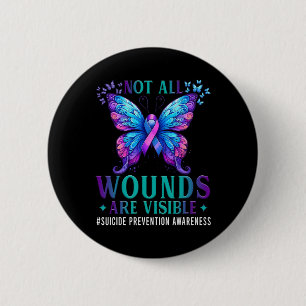 Suicide Prevention Awareness Not All Wounds Are Vi 2 Inch Round Button