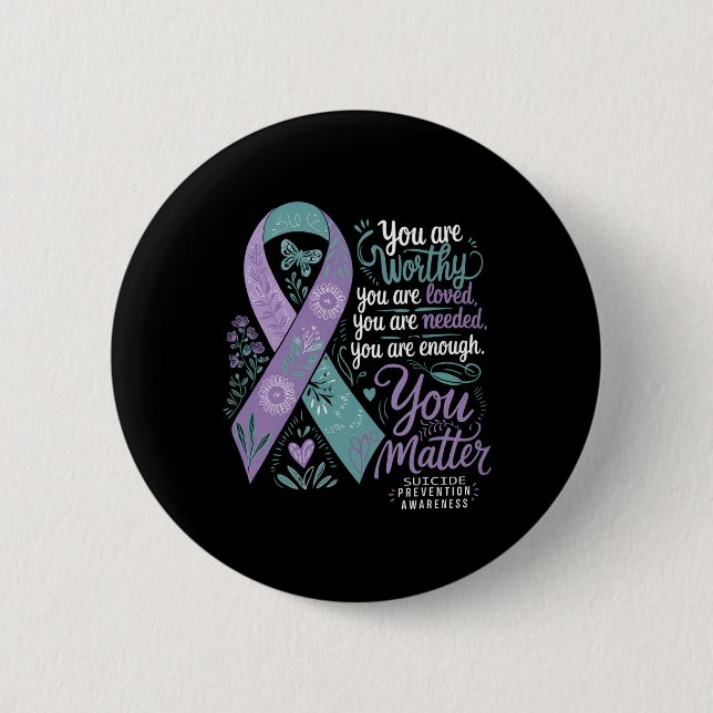 Suicide Prevention Awareness Positive Support You  2 Inch Round Button (Front)