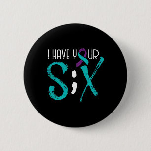 Suicide Prevention Awareness Semicolon Six Support 2 Inch Round Button