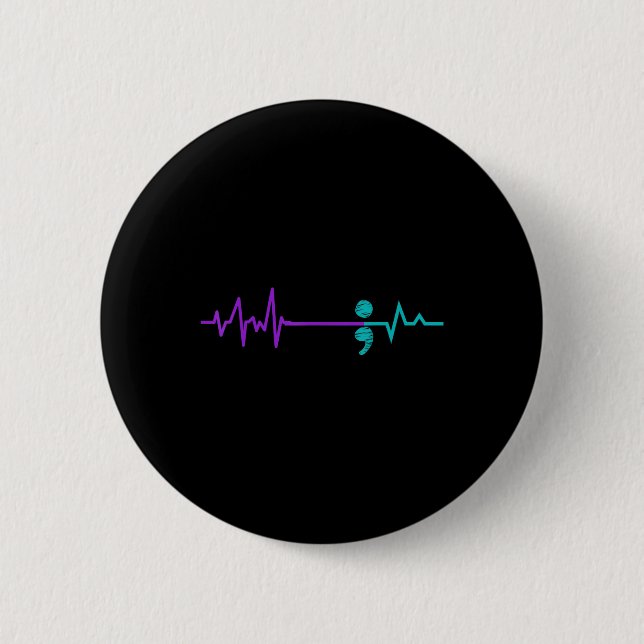 Suicide Prevention  Awareness Semicolon Stay  2 Inch Round Button (Front)