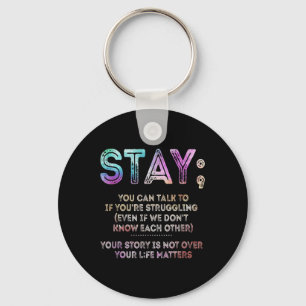 Suicide Prevention Awareness Shirt Stay Your Life  Keychain