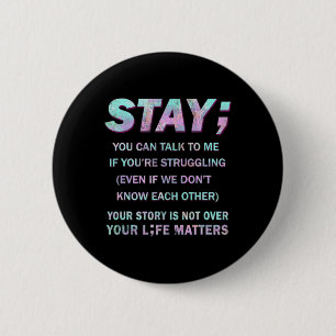 Suicide Prevention Awareness Stay Your Life Proble 2 Inch Round Button