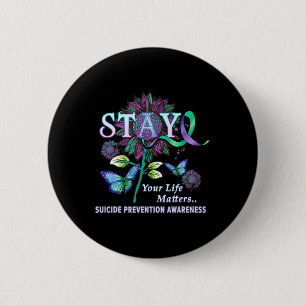 Suicide Prevention Awareness Stay Your Life Proble 2 Inch Round Button