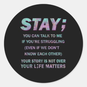 Suicide Prevention Awareness Stay Your Life S Comf Classic Round Sticker