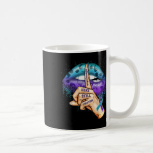 Suicide Prevention Awareness Still Here Still Figh Coffee Mug