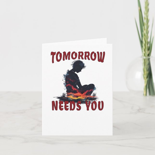 Suicide Prevention Awareness Tomorrow Needs You St Card (Front)