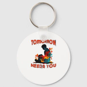 Suicide Prevention Awareness Tomorrow Needs You St Keychain