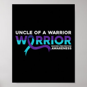 Suicide Prevention Awareness Uncle Of A Warrior Poster