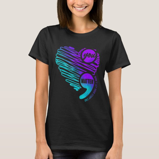 Suicide Prevention Awareness Week You Matter Semic T-Shirt (Front)