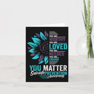 Suicide Prevention Awareness You Are Worthy Loved Card