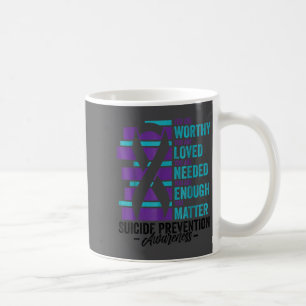 Suicide Prevention Awareness You Are Worthy Loved Coffee Mug
