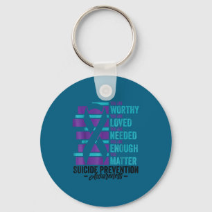 Suicide Prevention Awareness You Are Worthy Loved  Keychain