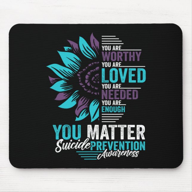 Suicide Prevention Awareness You Are Worthy Loved  Mouse Pad (Front)