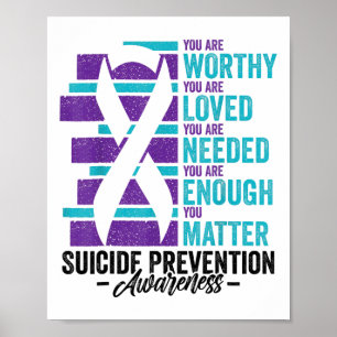 Suicide Prevention Awareness You Are Worthy Loved Poster