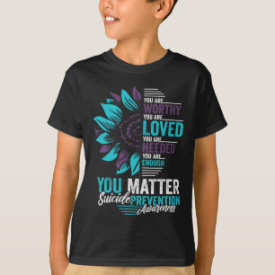 Suicide Prevention Awareness You Are Worthy Loved T-Shirt