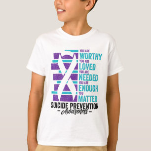 Suicide Prevention Awareness You Are Worthy Loved T-Shirt