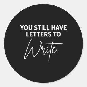 Suicide Prevention Awareness You Still Have Letter Classic Round Sticker