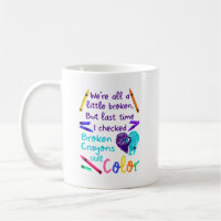 Suicide Prevention Broken Crayons Still Colour