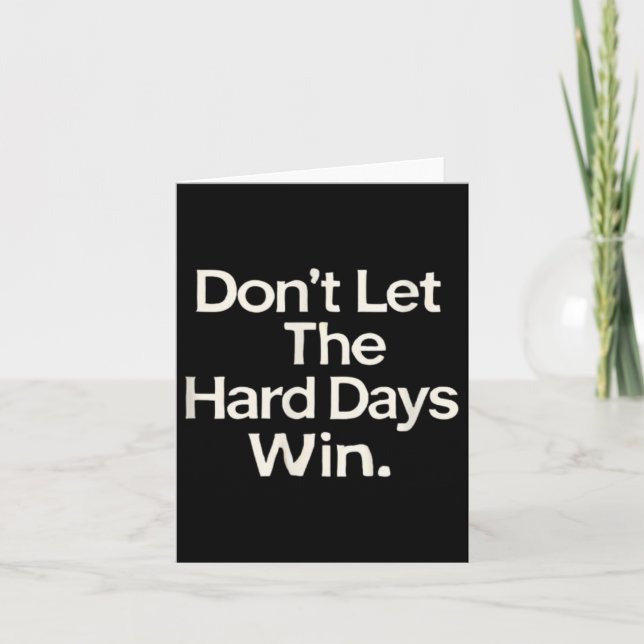 Suicide Prevention- Dont Let The Hard Days Win  Card (Front)